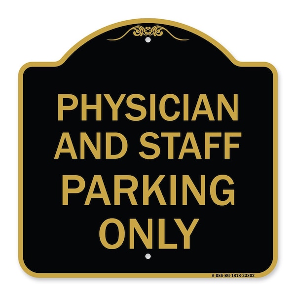 Signmission Physician and Staff Parking Only, Black & Gold Aluminum Architectural Sign, 18" x 18", BG-1818-23302 A-DES-BG-1818-23302 - main
